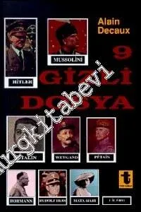 Dokuz - 9 -  Gizli Dosya: Hitler, Mussolini, Stalin, Rudolf Hess, Mata-Hari, Bormann, Petain, Cicero, Weygand -         2001