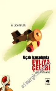 Uçak Kanadında Evliya Çelebi: Seyahatname -