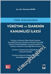 Türk Hukukunda Yürütme ve İdarenin Kanuniliği İlkesi -