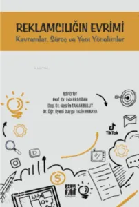 Reklamcılığın Evrimi Kavramlar, Süreç ve Yeni Yönelimler