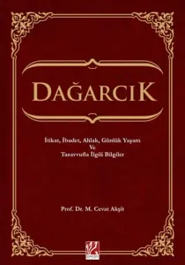 Dağarcık - İtikat, İbadet, Ahlak, Günlük Yaşam ve Tasavvufla İlgili Bilgiler