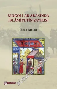 Moğollar Arasında İslâmiyetin Yayılışı -