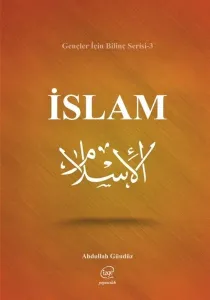 İslam (Gençler İçin Bilinç Serisi-3)