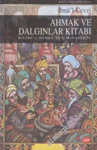 Ahmak ve Dalgınlar Kitabı (Kitâbul - Hamkâ ve'l - Muga Filîn) -        1998