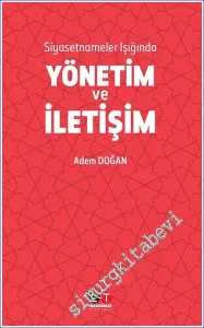 Siyasetnameler Işığında Yönetim ve İletişim -        2022