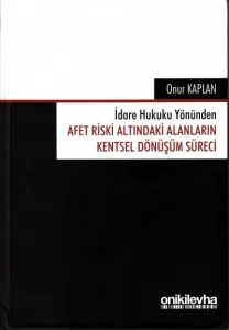 Afet Riski Altındaki Alanların Kentsel Dönüşüm Süreci