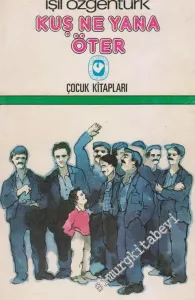 Kuş Ne Yana Öter: Bir Çocuk Romanı -
