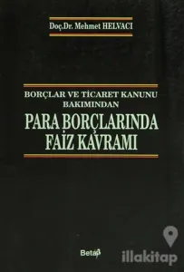 Borçlar ve Ticaret Kanunu Bakımından Para Borçlarında Faiz Kavramı