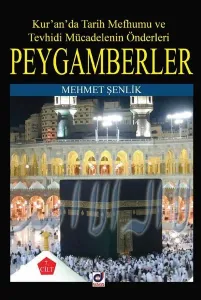 Peygamberler 7. Cilt;Kur'an'da Tarih Mefhumu ve Tevhidi Mücadelenin Önderleri