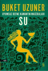 Uyumsuz Defne Kaman'ın Maceraları Su