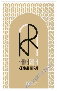 Rahmet Kapısı Kenan Rifai ( Uluslararası Kenan Rifaî Sempozyumu Bildirileri ) -