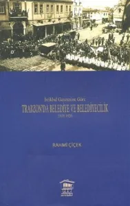 İstikbal Gazetesine Göre Trabzon'da Belediye ve Belediyecilik (1919-1925)