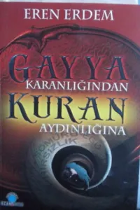 Gayya Karanlığından Kuran Aydınlığına