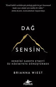 Dağ Sensin: Kendini Sabote Etmeyi Öz Hakimiyete Dönüştürmek