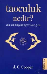 Taoculuk Nedir? Eski Çin Bilgelik Öğretisine Giriş