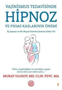 Vajinismus Tedavisinde Hipnoz ve Psoas Kaslarının Önemi