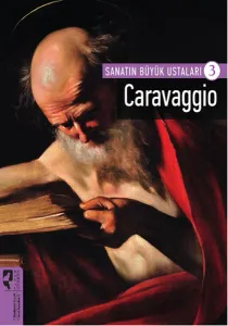 Sanatın Büyük Ustaları 3 Caravaggio