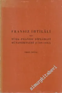 Fransız İhtilali ve Türk - Fransız Diplomasi Münasebetleri ( 1789 - 1802 ) -