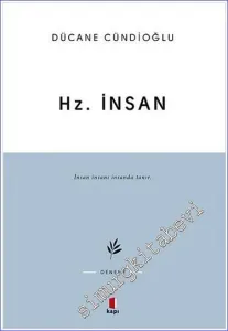 Hz. İnsan . İnsan İnsanı İnsanda Tanır -