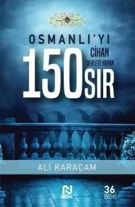Osmanlı'yı Cihan Devleti Yapan 150 Sır