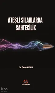 Ateşli Silahlarda Sahtecilik