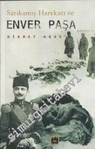 Sarıkamış Harekâtı ve Enver Paşa -
