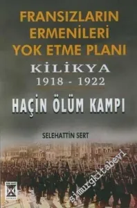 Fransızların Ermenileri Yok Etme Planı: Kilikya 1918 - 1922, Haçin Ölüm Kampı -        2005