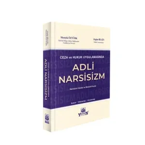 Ceza ve Hukuk Uygulamasında Adli Narsisizm