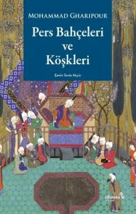 Pers Bahçeleri ve Köşkleri;Tarih, Şiir ve Sanat Üzerine Düşünceler