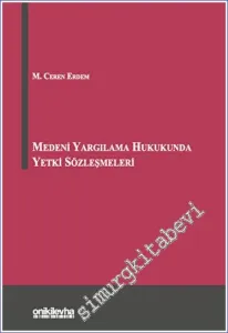 Medeni Yargılama Hukukunda Yetki Sözleşmeleri CİLTLİ -         2023