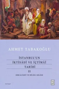 İstanbul’un İktisâdî ve İçtimâî Tarihi - 2