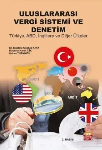 Uluslararası Vergi Sistemi ve Denetim; Türkiye ABD İngiltere ve Diğer Ülkeler