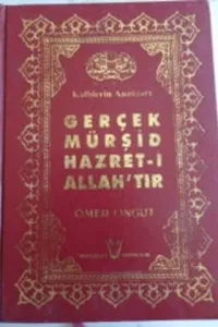 Kalblerin Anahtarı - Gerçek Mürşid Hazret-i Allah'tır
