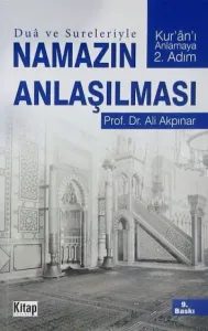 Dua ve Sureleriyle Namazın Anlaşılması; Kur'an'ı Anlamaya İkinci Adım