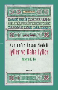 Kur'an'ın İnsan Modeli İyiler ve Daha İyiler