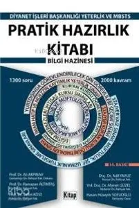 Pratik Hazırlık Kitabı Bilgi Hazinesi - MBSTS Yeterlik Sınavı; 2012 DİB Sınavlarına Hazırlık)