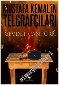 Mustafa Kemal'in Telgrafçıları : Gazi Mustafa Kemal ve Kurtuluş'un Telgraf Ordusu -         2022