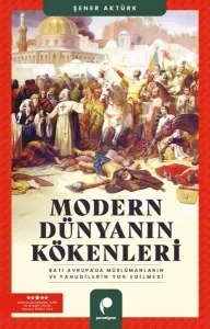 Modern Dünyanın Kökenleri;Batı Avrupa’da Müslümanların ve Yahudilerin Yok Edilmesi