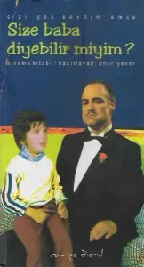 Sizi Çok Sevdim Amca Size Baba Diyebilir Miyim? Sinema Kitabı