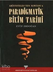 Aristoteles'ten Newton'a Paradigmatik Bilim Tarihi