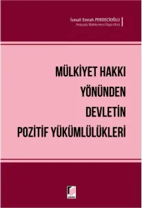 Mülkiyet Hakkı Yönünden Devletin Pozitif Yükümlülükleri