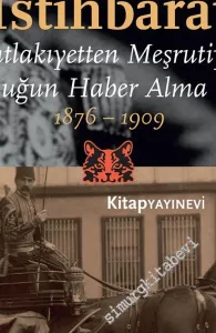 Abdülhamid Döneminde İstihbarat: Mutlakıyetten Meşrutiyete İmparatorluğun Haber Alma Faaliyetleri 1876 - 1909 -         2023