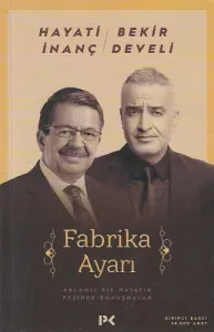 Fabrika Ayarı - Anlamlı Bir Hayatın Peşinde Konuşmalar