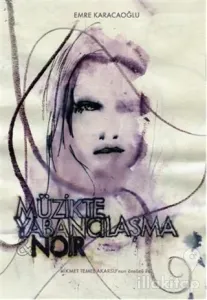 Müzikte Yabancılaşma - Noir