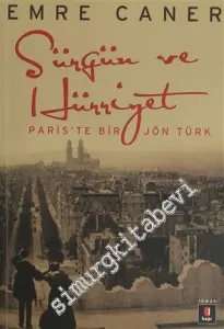 Sürgün ve Hürriyet: Paris'te Bir Jön Türk -