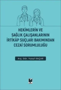 Hekimlerin ve Sağlık Çalışanlarının İrtikap Suçları Bakımından Cezai Sorumluluğu
