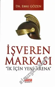 İşveren Markası: İK, İnsan Kaynakları İçin Yeni Arena -