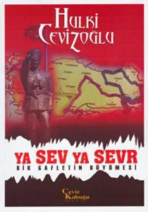 Ya Sev Ya Sevr Bir Gafletin Büyümesi