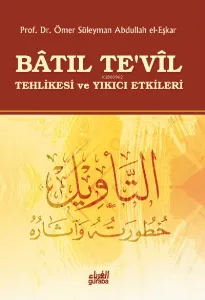 Batıl Tevil ;Tehlikesi ve Yıkıcı Etkileri