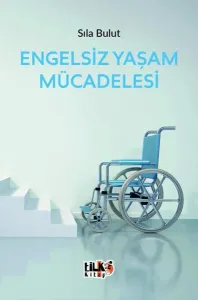 Engelsiz Yaşam Mücadelesi